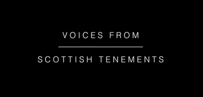Voices from Scottish Tenements